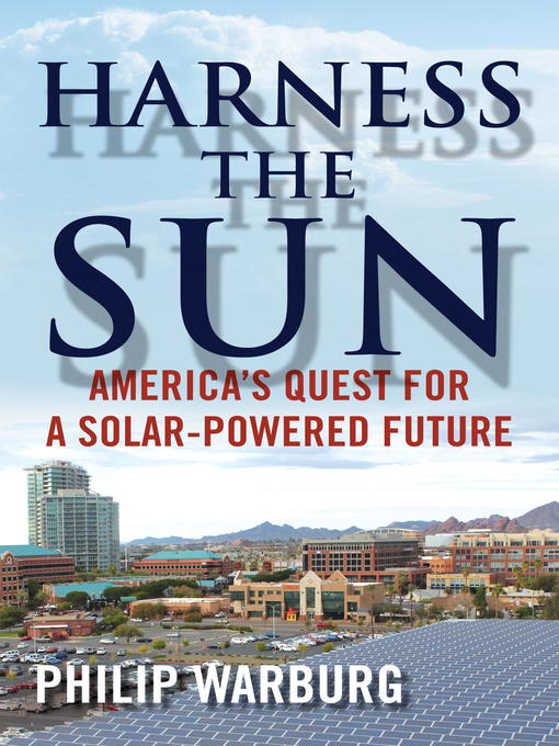 Title details for Harness the Sun by Philip Warburg - Available